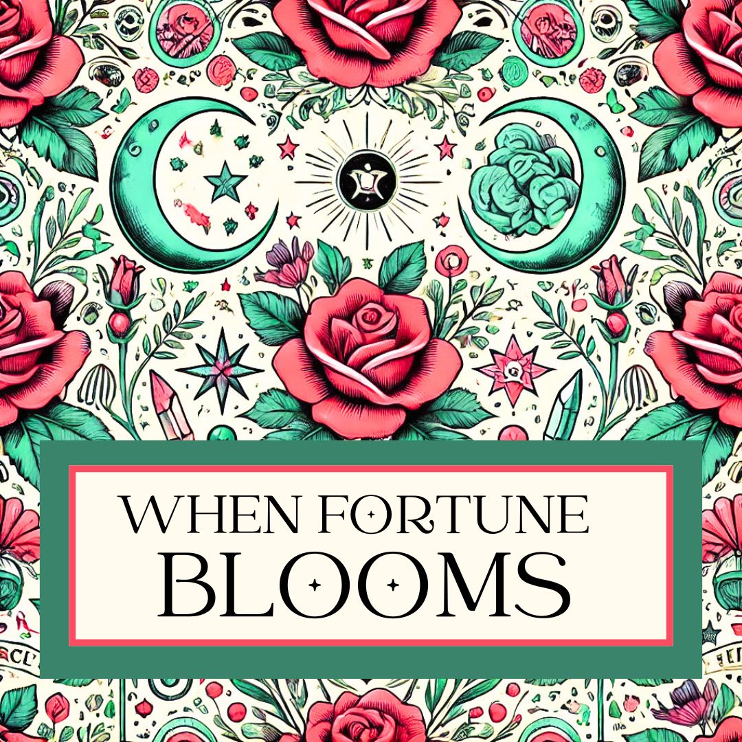 When Fortune Blooms